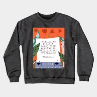 "There is no greater agony than bearing an untold story inside you" Crewneck Sweatshirt